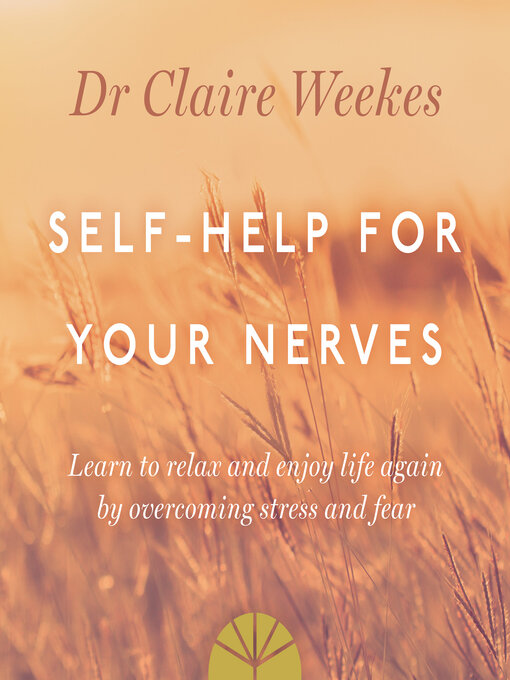 Title details for Self-Help for Your Nerves by Dr. Claire Weekes - Wait list